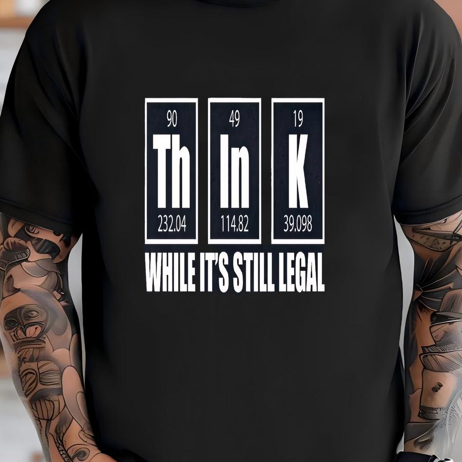 Think While It's Still Legal Shirt, Political Shirts, Activist Tee, Rihann A Political Shirt, American Political Culture T-shirt