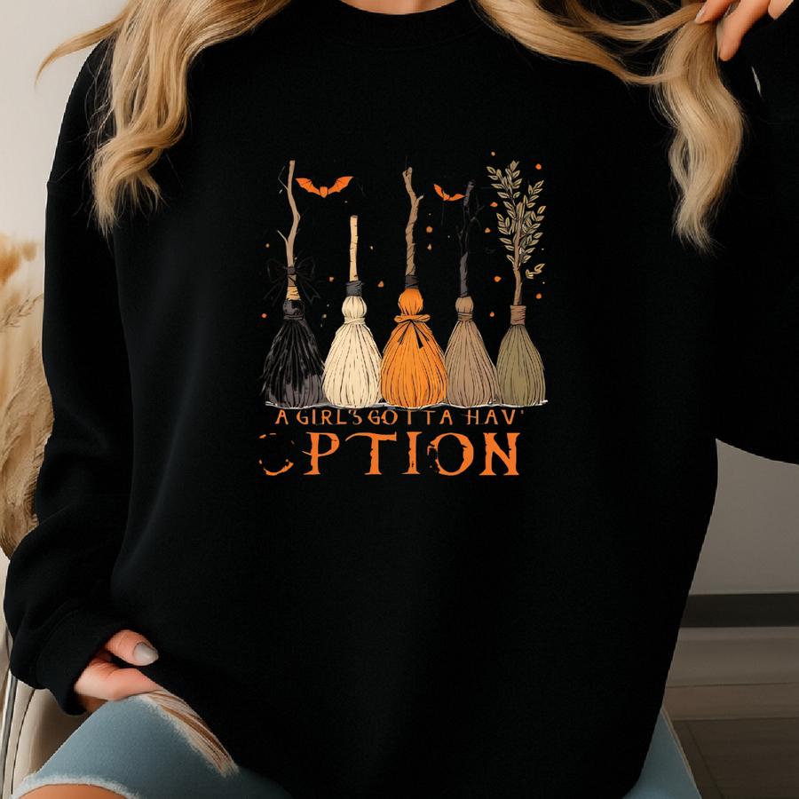 A Girl Gotta Have Options Shirt, Retro Halloween Sweatshirt,witches Halloween Shirt, Spooky Season Feeling Witchy Shirt, Witches Broomsitck Sweatshirt