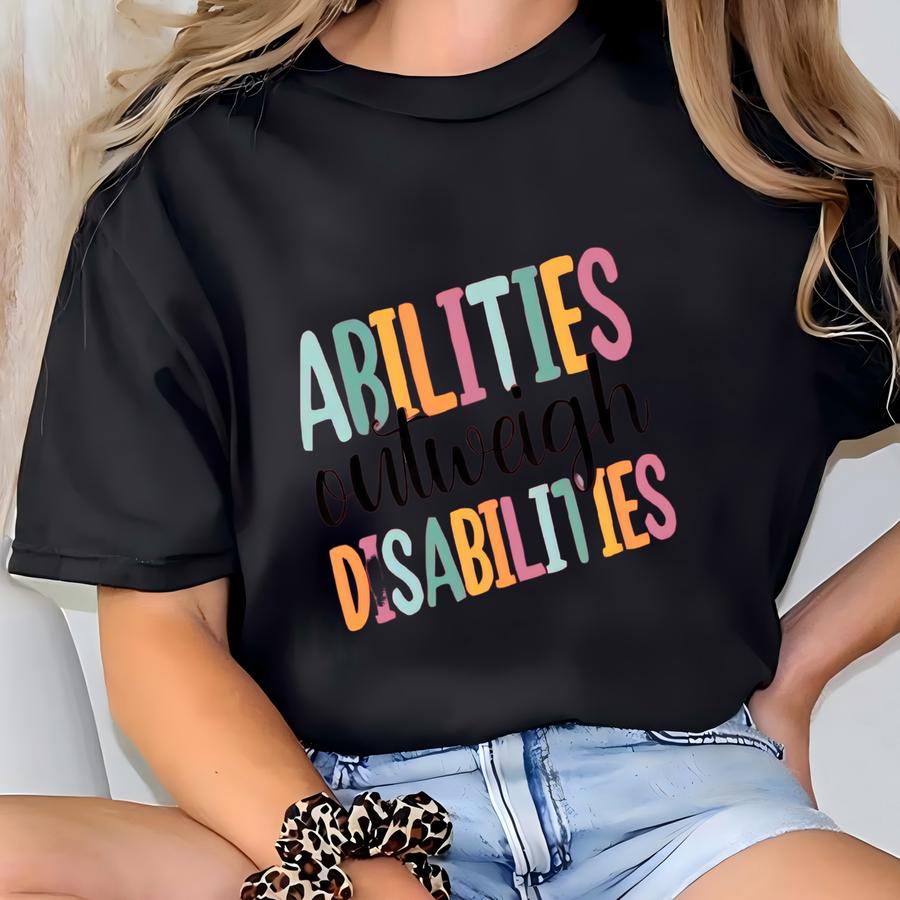 ® Abilities Outweigh Disabilities Autism Awareness Shirt, Special Education Teacher Shirt, Autism Shirt, Neurodiversity Tee T-shirt