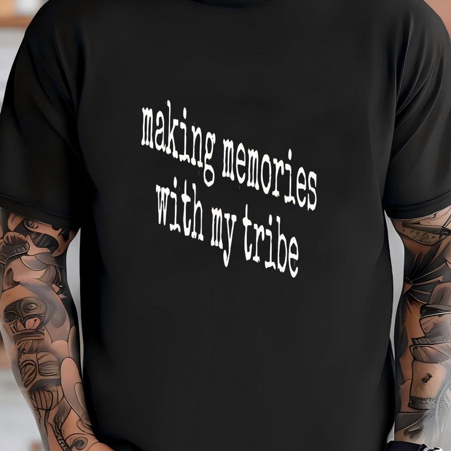 ® Making Memories Shirt, Tribe Shirt, Family Shirt, Group Trip Shirt, Vacation Shirt, Friends Shirt, Girls Trip, Shirt T-shirt