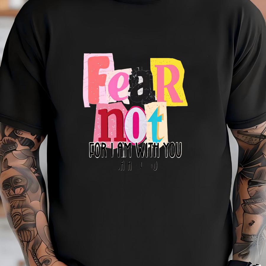 Fear Not Christian Sweatshirt: Soft Cotton-poly Blend, Religious Apparel T-shirt