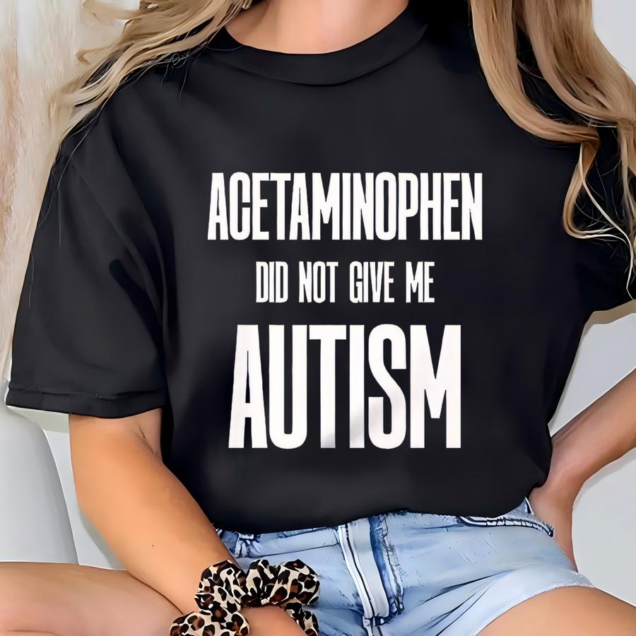 Acetaminophen Did Not Cause Autism Hoodie - Anti Rfk Jr. Political Tee T-shirt