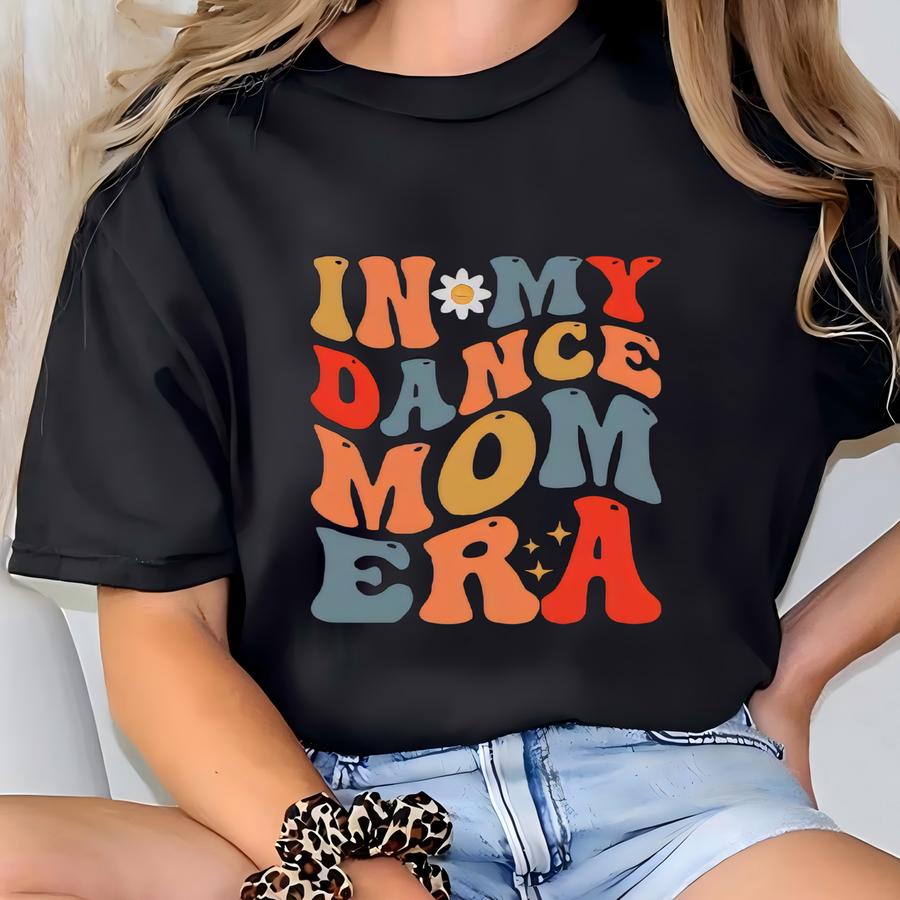Dance Mom Era Sweatshirt, In My Dance Mom Front And Back Sweatshirt, Dance Mom Hoodie, Dancer Mom Sweat, Gift For Dance Mom, Funny Era Mom T-shirt