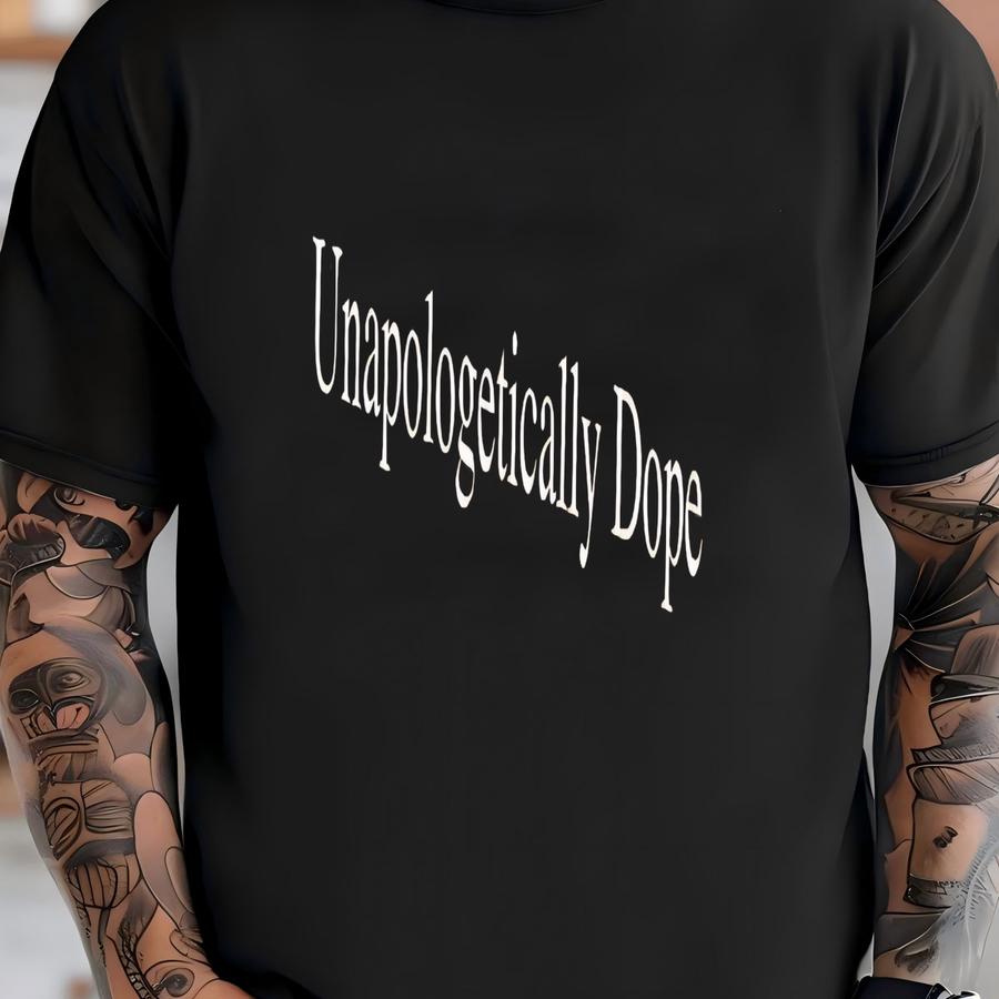 ® Unapologetically Dope, Dope Girl, Boss Shirt, Sarcastic Shirt, Funny Shirts For Women, Funny Gifts For Mom, Gift For Her T-shirt