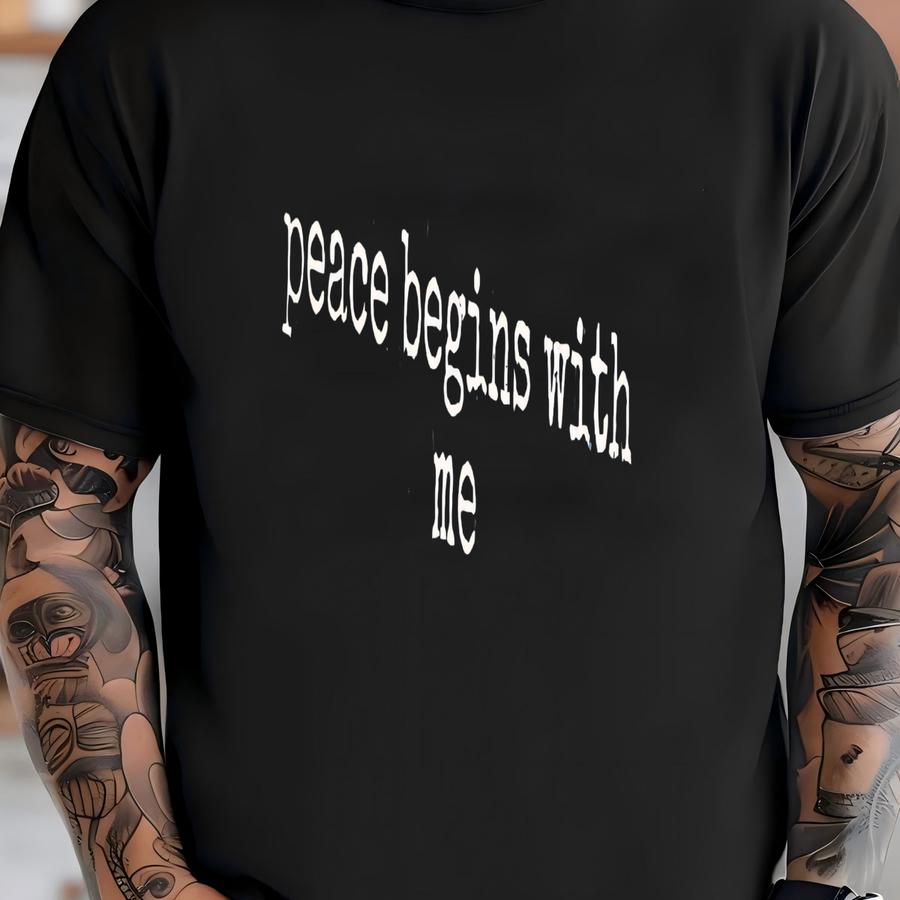 ® Peace Begins With Me Shirt, Motivational Tshirt, Inspirational Saying Shirt, Positive Vibes Shirt, Mental Health Shirt, Gift T-shirt