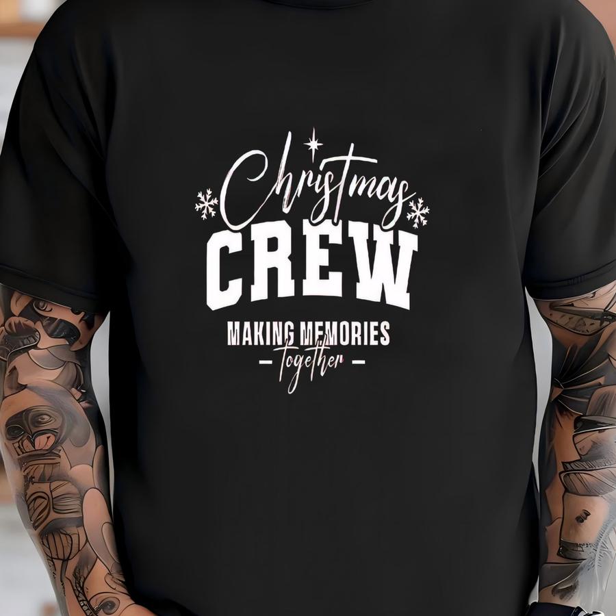 Christmas Crew Sweatshirt, Christmas Crew Hoodie, Making Memories Together, Matching Christmas Shirt, Matching Family Shirt, Christmas Gift T-shirt