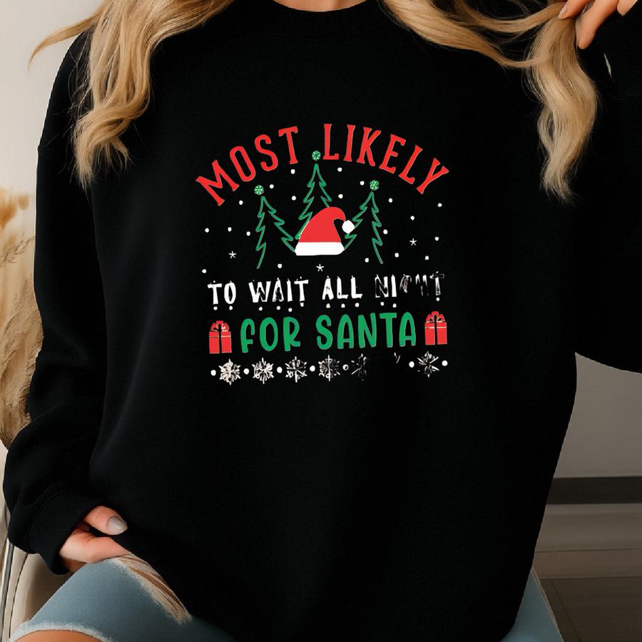 Most Likely Christmas Tee, Matching Holiday Pajama Shirt, Family Xmas Crew Shirt, Personalized Christmas Tee, Cozy Holiday Sweatshirt Sweatshirt