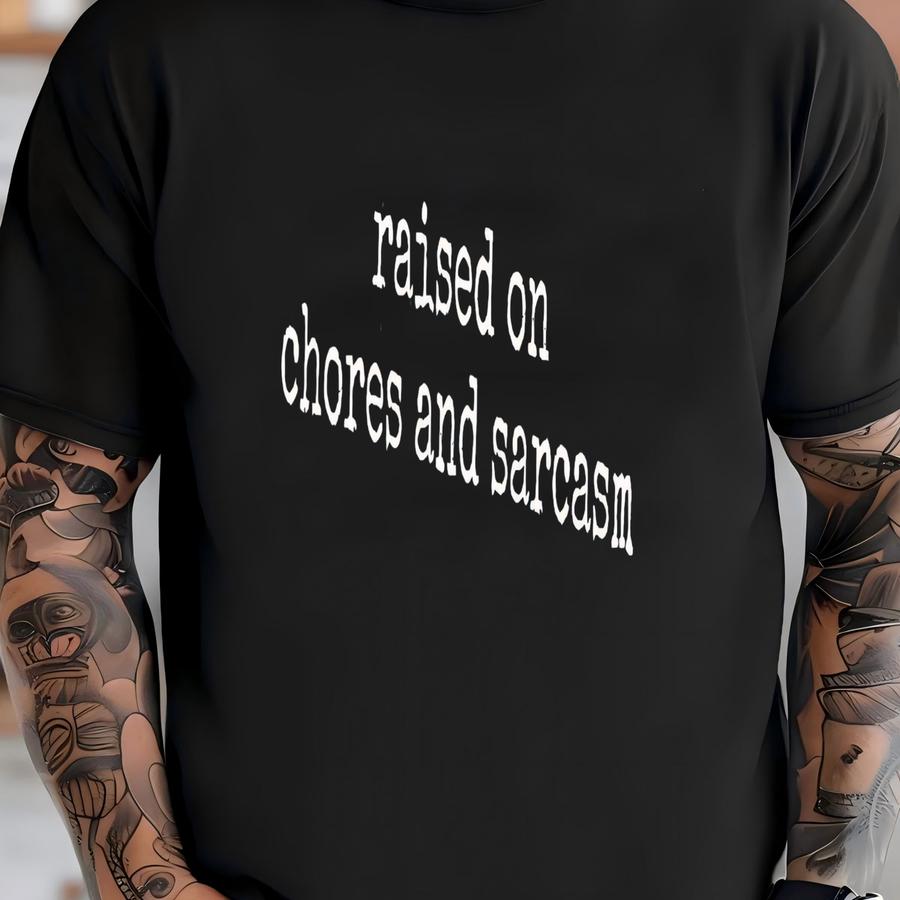 ® Sarcastic T Shirt, Funny Chores Shirt, Raised On Sarcasm, Sarcasm Quote, Sarcastic Adult Shirt, Sarcasm Humor Shirt T-shirt