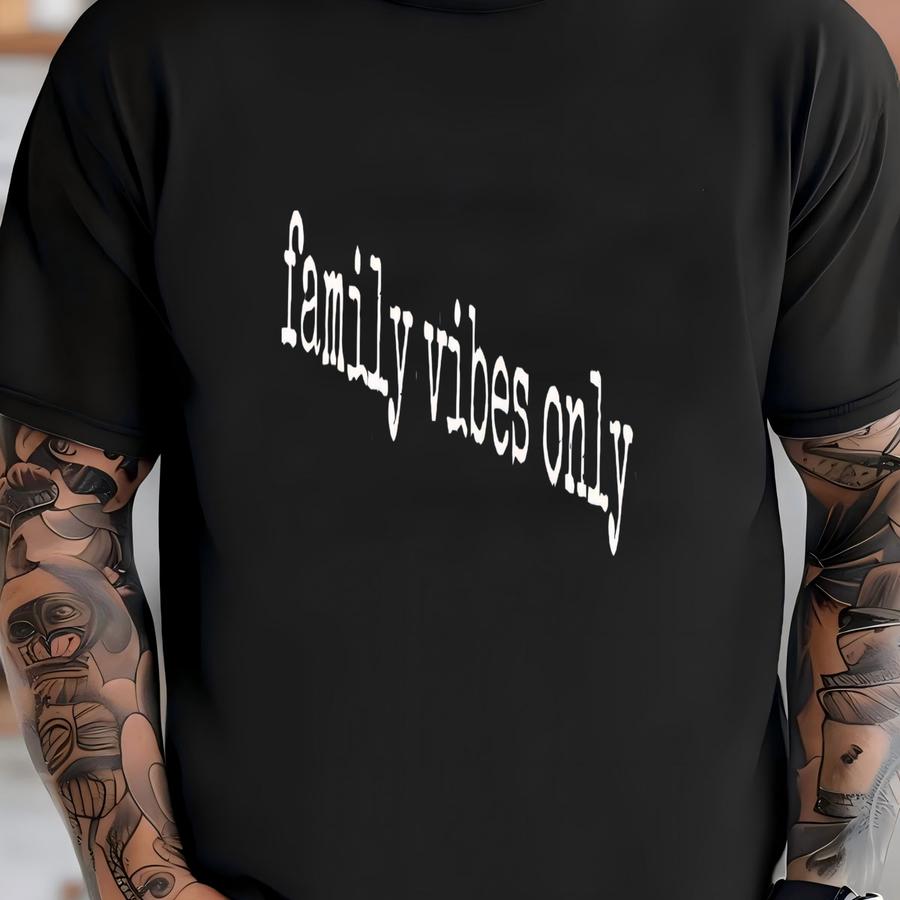 ® Family Vibes Only Shirt, Shirt, Family Shirt, Vacation Shirt, Gift For Mom Shirt, Funny Shirt, Unisex Shirt T-shirt