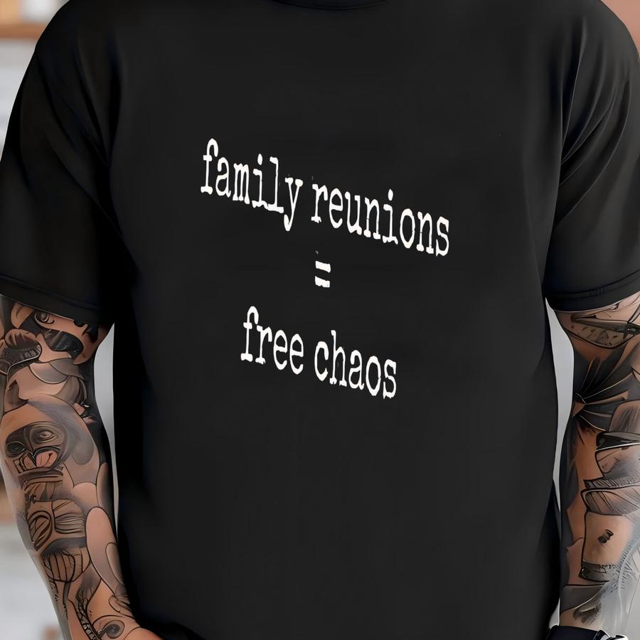 ® Family Reunion Shirt, Funny Family Shirt, Reunion Chaos Tshirt, Sarcastic Shirt, Family Gathering Shirt, Gift For Family T-shirt