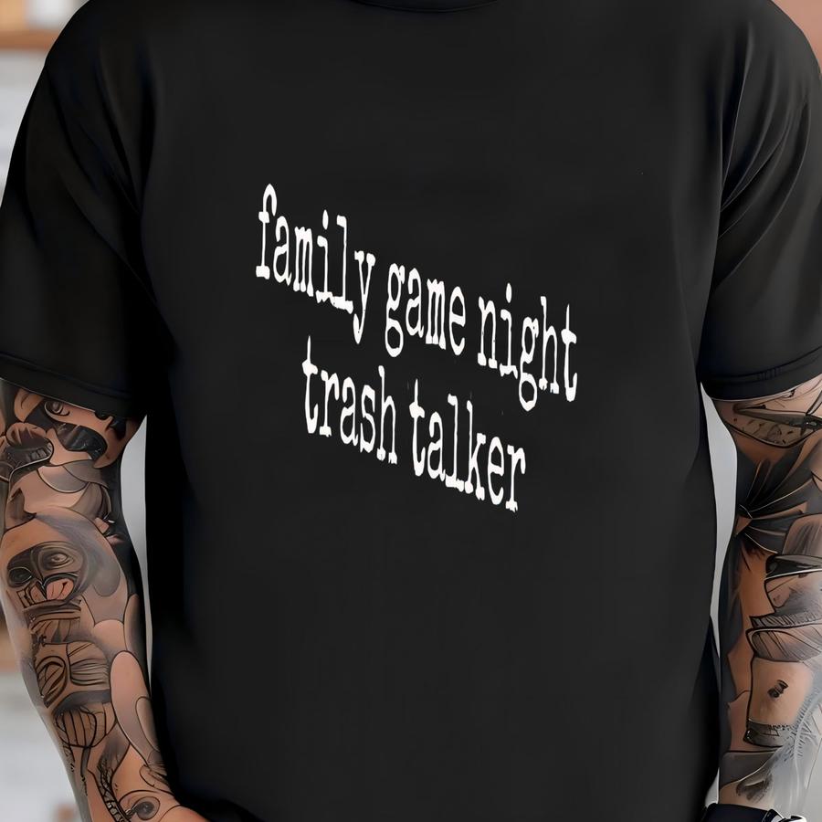 ® Family Game Night Trash Talker Shirt, Funny Shirt, Gift For Gamer, Game Lover, Party Shirt, Humor Tee, Sarcastic Gift T-shirt