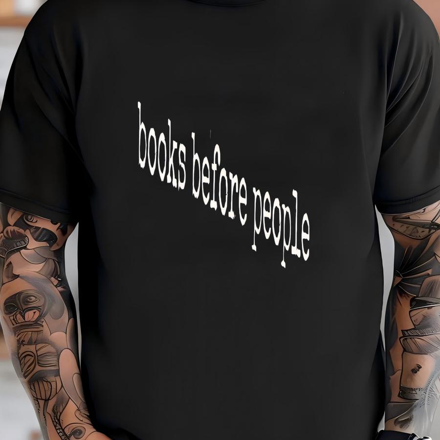 ® Books Before People Shirt, Introvert Shirt, Book Lover Gift, Reader Shirt, Funny Book Shirt, Librarian Gift, Reading Shirt T-shirt