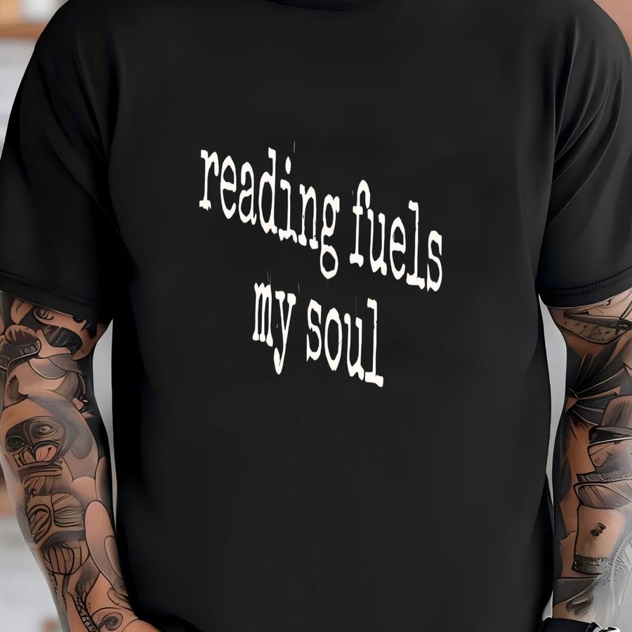 ® Reading Fuels My Soul Shirt, Book Lover Shirt, Reader Shirt, Gift For Bookworm, Bookish Shirt, Librarian Shirt, Teacher T-shirt