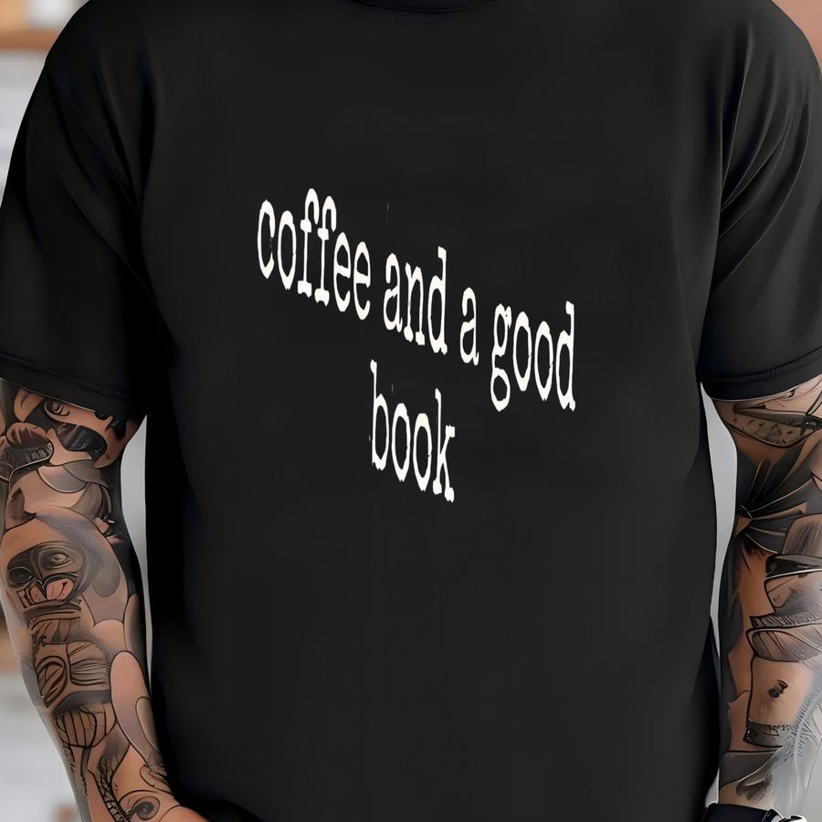 ® Coffee And A Good Book Shirt, Book Lover Shirt, Reader Shirt, Bookish Shirt, Introvert Shirt, Bookworm Shirt, Gift For T-shirt