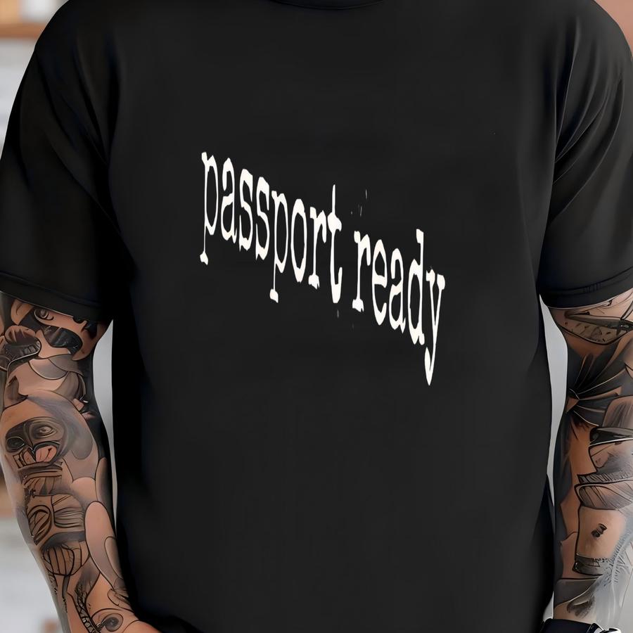 ® Passport Ready Shirt, Travel Shirt, Vacation Mode Shirt, Adventure Shirt, Gift For Traveler, Wanderlust Shirt, Explore Shirt T-shirt