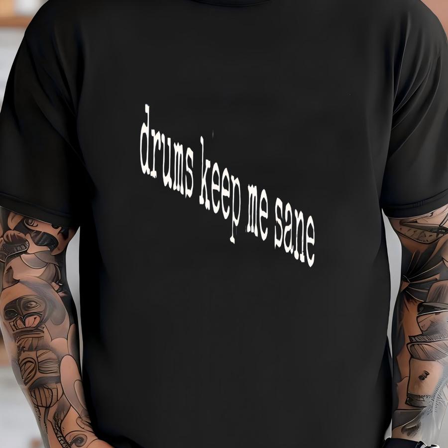 ® Drummer Gift Shirt, Music Lover Shirt, Drumming Tshirt, Drums Keeps Me Sane Shirt, Band Shirt, Musician Shirt, Funny Drum T-shirt