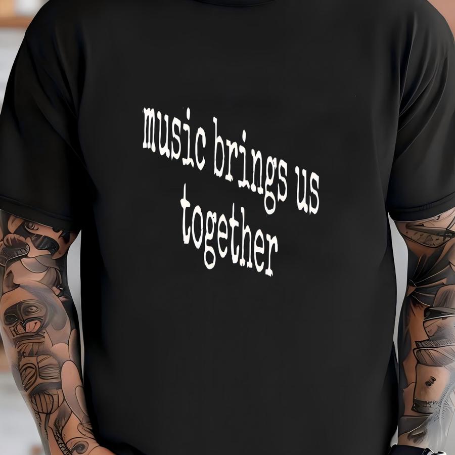 ® Music Lover Shirt, Music Brings Us Together Shirt, Musician Shirt, Band Shirt, Music Teacher Shirt, Gift For Musician Shirt T-shirt
