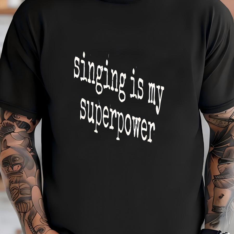 ® Singing Is My Superpower Shirt, Singer Gift, Music Lover Shirt, Gift For Musician, Choir Shirt, Vocalist Shirt, Karaoke T-shirt