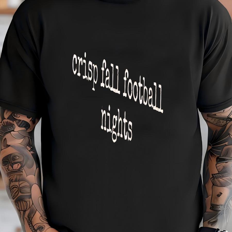® Fall Football Shirt, Crisp Fall Nights Shirt, Game Day Shirt, Football Season Shirt, Autumn Shirt, Seasonal Shirt, Cozy T-shirt