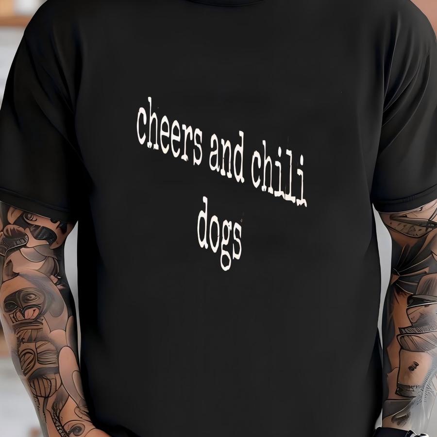 ® Cheers And Chili Dogs Shirt, Funny Foodie Tee, Retro Style Shirt, Sarcastic Saying Shirt, Humor Shirt, Gift For Food Lovers T-shirt