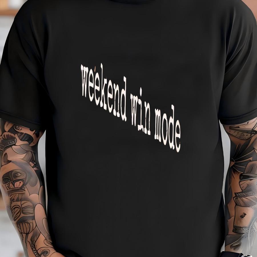 ® Weekend Win Mode Shirt, Funny Weekend Shirt, Relax Shirt, Gift For Her, Oversized Shirt, Graphic Tee, Weekend Vibes Shirt T-shirt