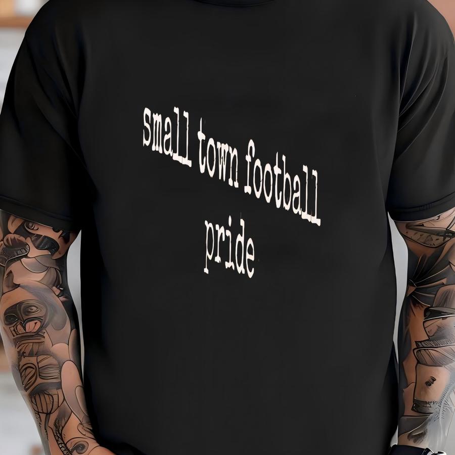 ® Small Town Football Pride Shirt, Friday Night Lights, High School Football Game, Football Mom Shirt, Gift For Football Lover T-shirt