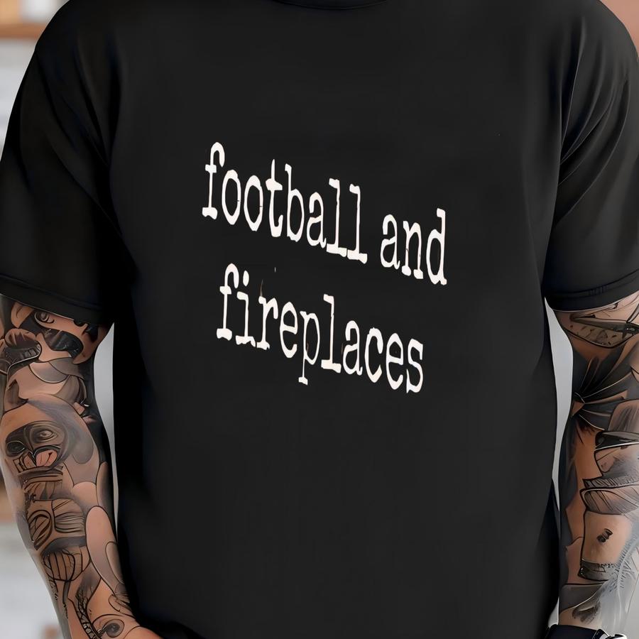 ® Football And Fireplaces Shirt, Autumn Vibes Shirt, Funny Slogan Shirt, Cozy Season Hoodie, Fall Sports Tee, Gift For Him T-shirt