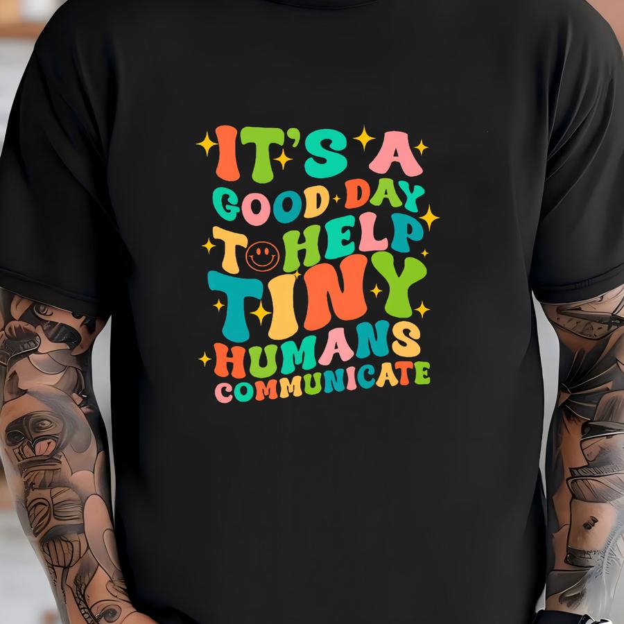Custom Slp Shirt, Speech Language Pathologist Shirt, It's A Good Day To Help Tiny Humans Communicate Shirt,retro Slp Shirt,speech Therapist T-shirt
