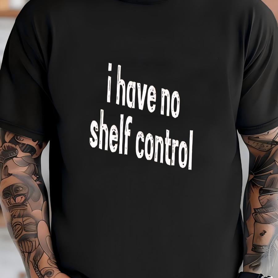 ® I Have No Shelf Control Shirt, Funny Bookworm Shirt, Book Lover Gift, Librarian Shirt, Reading Shirt, Book Club Gift T-shirt