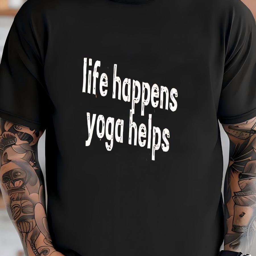 ® Life Happens Yoga Helps Shirt, Funny Yoga Shirt, Meditation Shirt, Yoga Class Shirt, Yoga Gift, Yoga Teacher Shirt T-shirt