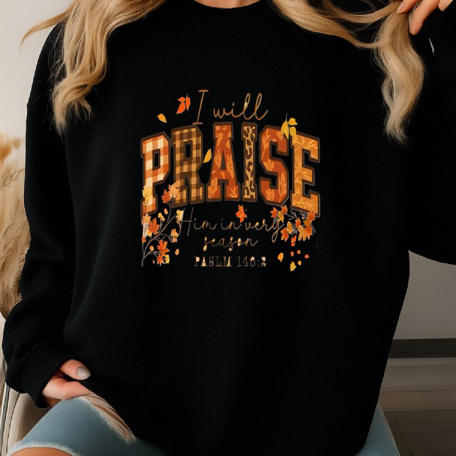 I Will Praise Him In Every Season Shirt, Funny Halloween T-shirts, Cozy Autumn Outfits, Awesome Fall Design, Cozy Halloween Shirts Sweatshirt