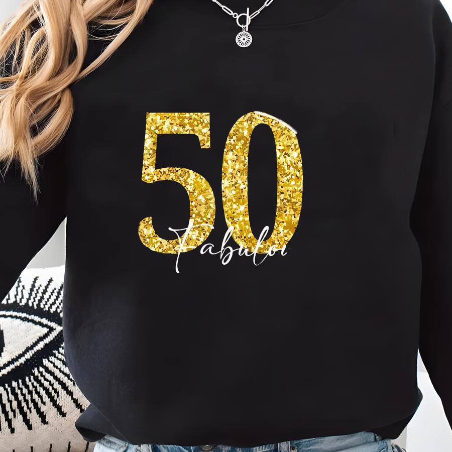 50th Fabulous Birthday Sweatshirt: Custom Glitter-effect For Birhtday, Fifty Birthday Hoodie, 50th Birthday Crew Sweatshirt Sweatshirt