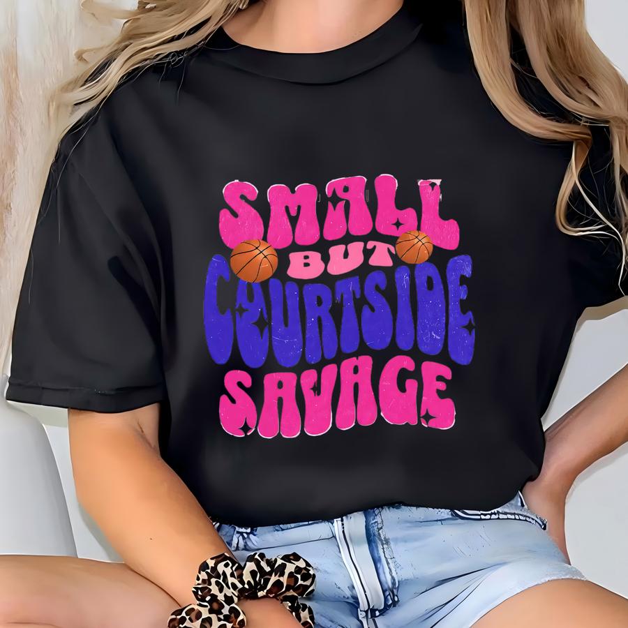 Girls Basketball Shirt Courtside Savage T Shirt Funny Little Sister Basketball Tshirt Gift For Baby Sister Game Day Apparel T-shirt