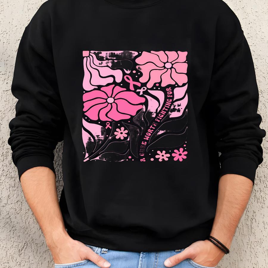 Cancer Awareness Shirt: A Cure Worth Fighting For Tee, Floral Breast Cancer Support Gift Sweatshirt