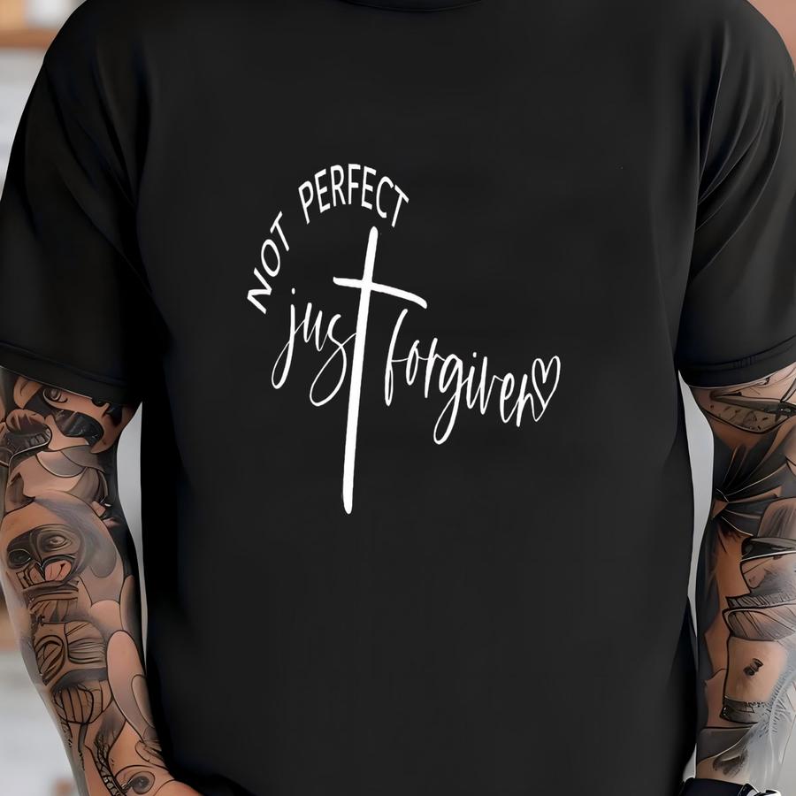 ® Not Perfect Just Forgiven Shirt, Christian Hoodie, Religious Gifts For Womens, Custom Church Shirt, Jesus Faith Shirts T-shirt