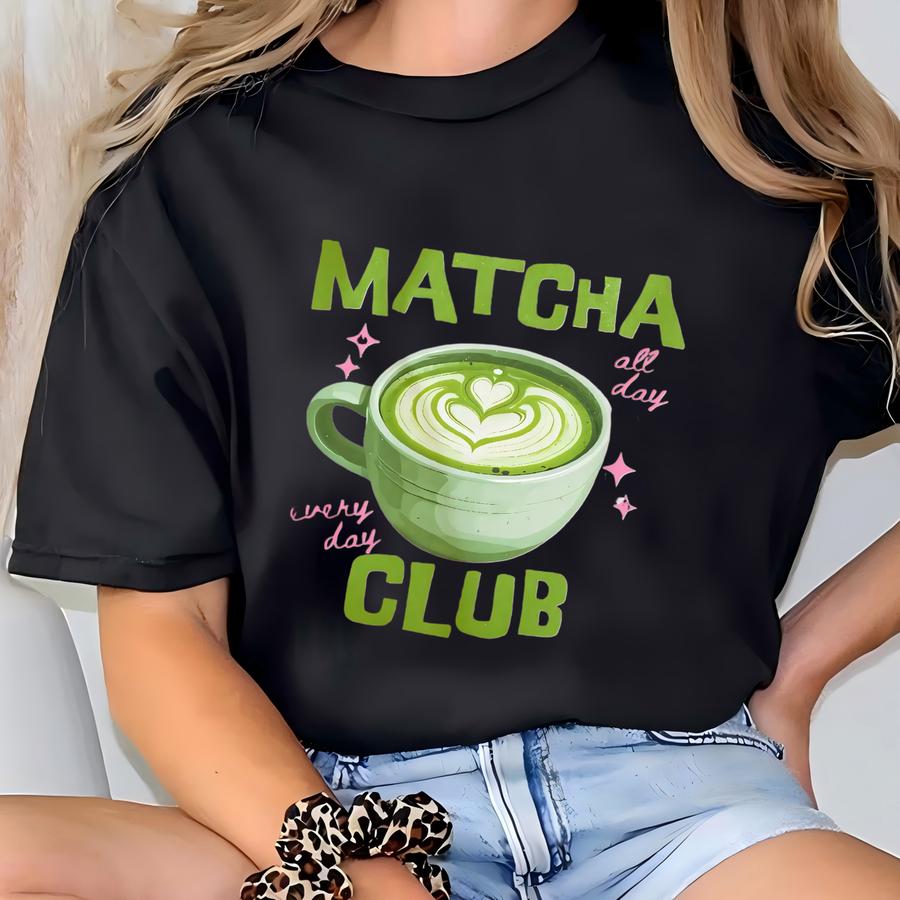 Matcha Sweatshirt, Matcha Crewneck, Green Tea Lover Gift, Matcha Girl Sweatshirt, Matcha Shirt, Matcha Tshirt, Matcha Gift For Mom T-shirt