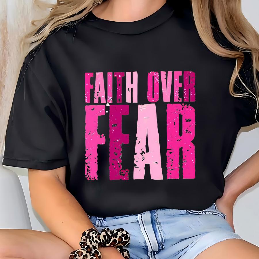 Faith Over Fear Shirt | Breast Cancer Awareness Pink Ribbon Tee | Christian Inspirational Graphic Hoodie T-shirt