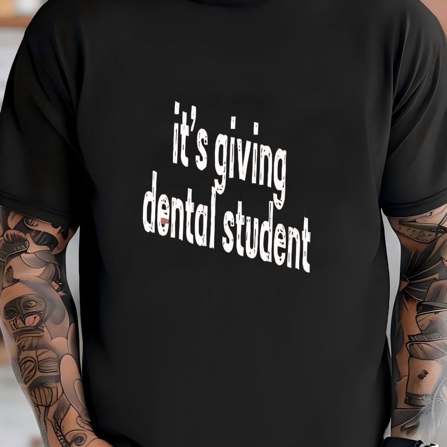 ® It's Giving Dental Student Shirt, Dental School Shirt, Dental Student Tshirt, Future Dentist Gift, Best Graduation Gift T-shirt