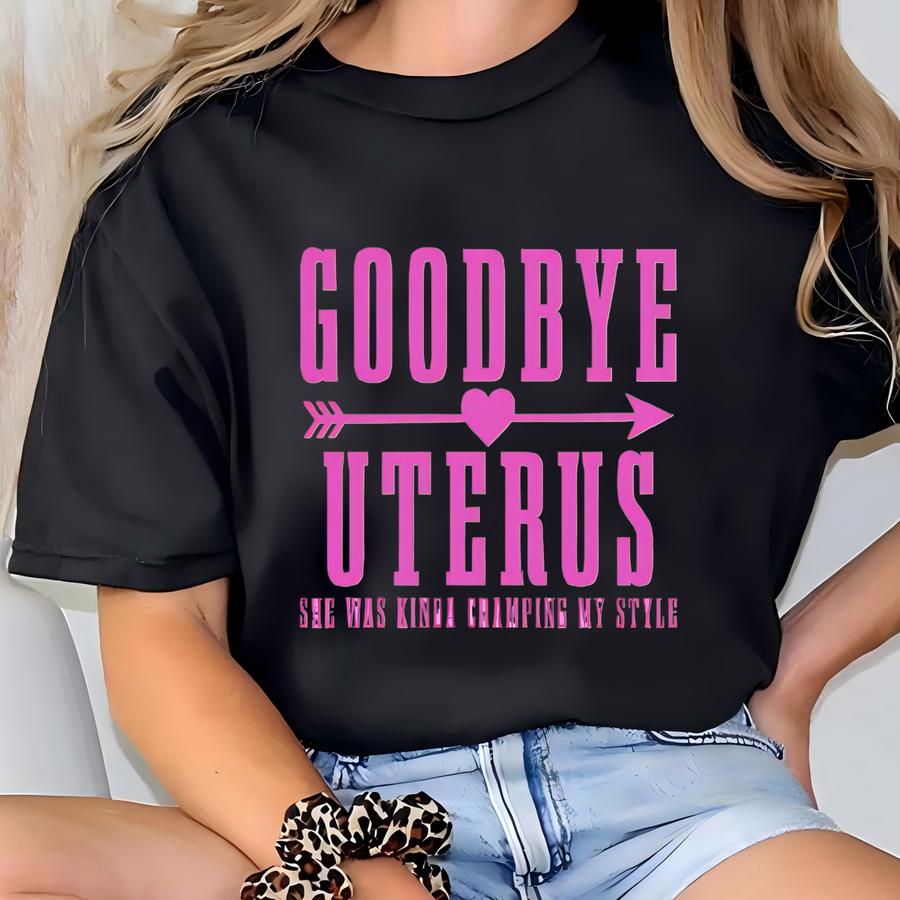 Uterus Removal Surgery Shirt Goodbye Uterus Tshirt Hysterectomy Recovery Get Well Soon Gift For Women Unisex 100% Cotton Hoodie T-shirt