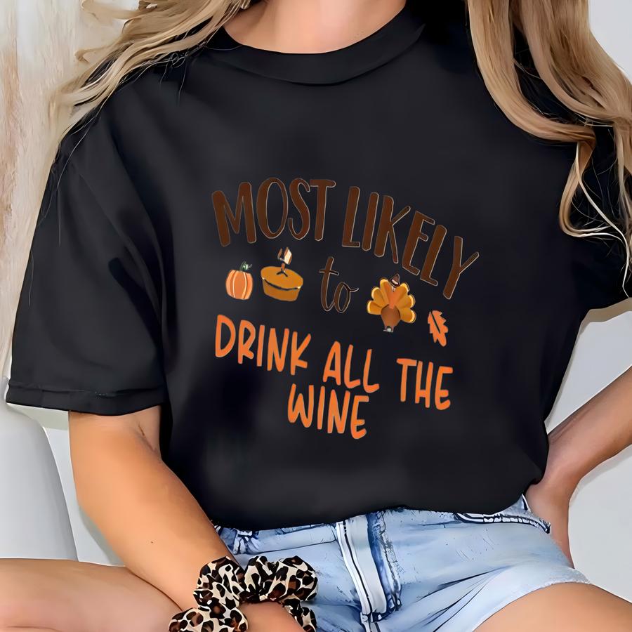 Personalized Thanksgiving Crew Shirt, Custom Texts Most Likely To Thanksgiving Shirts, Funny Thanksgiving Party Shirts, Matching Dinner Tees T-shirt