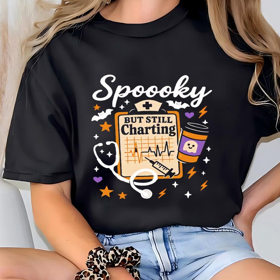 Spooky But Still Charting Shirt, Nurse Halloween Shirt, Spooky Nurse Shirt, Halloween Gift For Nurse, Nurse Coffee Shirt, Halloween Apparel T-shirt