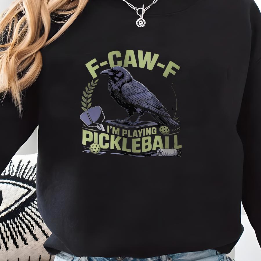 Fcawf Im Playing Pickleball Shirt, Funny Pickleball Gifts, Pickleball Bird Shirts, Humorous Pickleball Apparel, Cool Pickleball Attire Sweatshirt