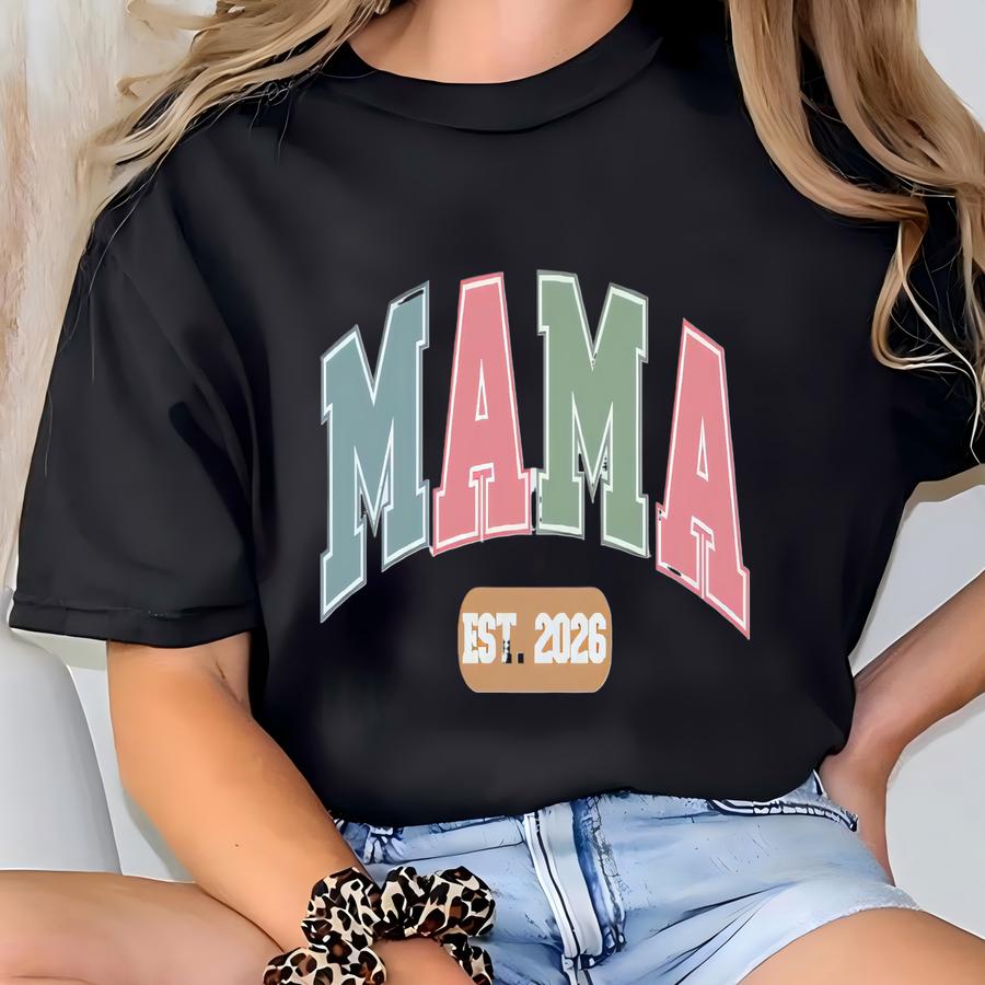 Personalized Mama Est. 2026 Sweatshirt | Mama Hoodie | New Mom Gift | Baby Shower Long Sve | Custom Mom Hoodie T-shirt