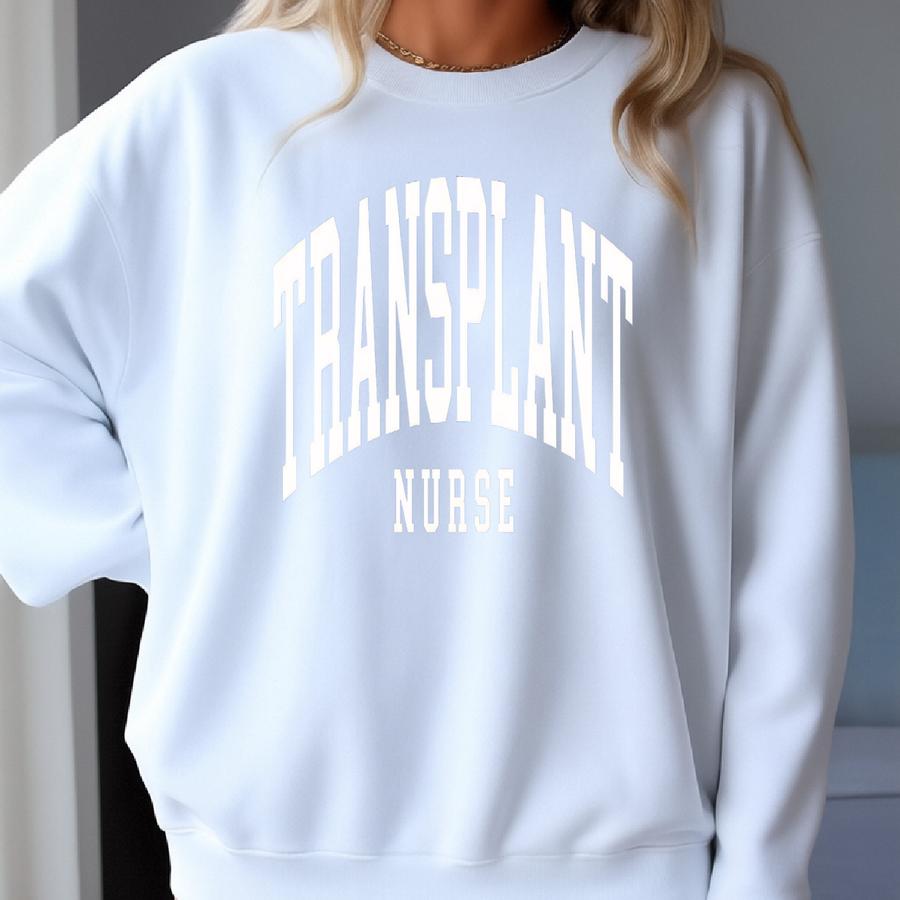 Transplant Nurse Sweatshirt, Transplant Nurse Gift, Crewneck Sweatshirt, Gift For Her, Nurse Sweater Sweatshirt Transplant Nurse Sweatshirt, Transplant Nurse Gift, Crewneck Sweatshirt, Gift For Her, Nurse Sweater Sweatshirt