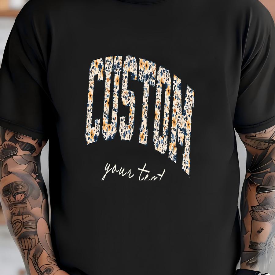 Custom Floral Font Graphic Hoodie, Your Custom Text, Shirt, Vintage Flower Tee T-shirt