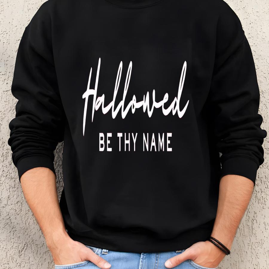 Hallowed Be Thy Name Sweatshirt: Catholic Christian Crewneck Sweatshirt
