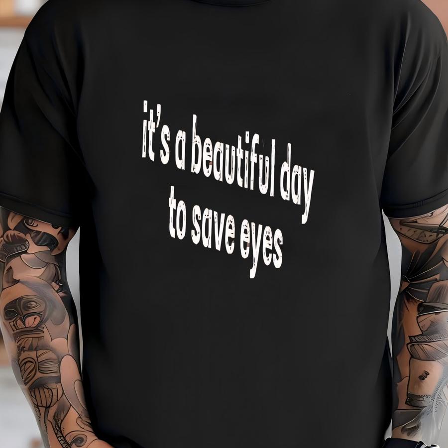 ® It's A Beautiful Day To Save Eyes Shirt, Ophthalmology Shirt, Optometry Shirt, Future Optometrist Shirt, Pptometry Student T-shirt