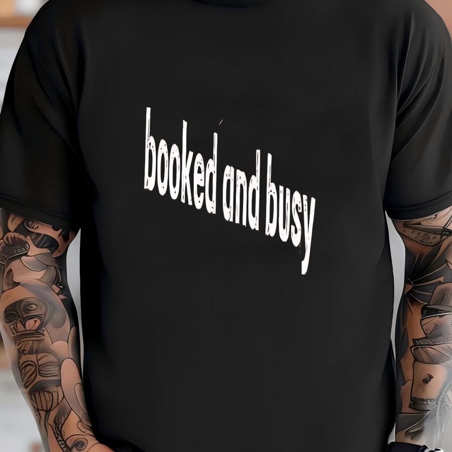 ® Booked And Busy Shirt, Funny Entrepreneur Shirt, Business Owner Gift, Girl Boss Shirt, Small Business Shirt, Hustle Shirt T-shirt