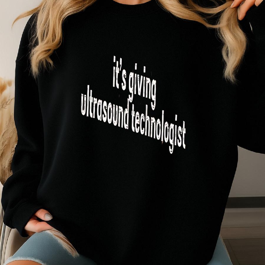® It's Giving Ultrasound Technologist Shirt, Sonographer Shirt, Sonography Student Shirt, Graduation Gift,medical Imaging Tech Sweatshirt