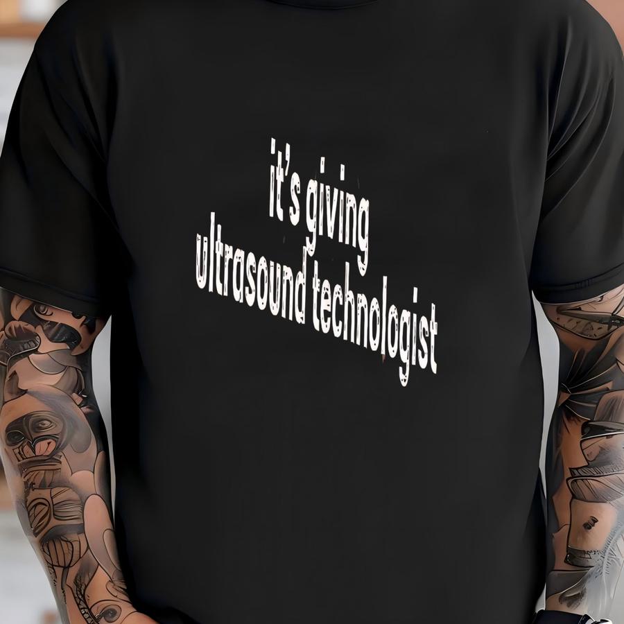 ® It's Giving Ultrasound Technologist Shirt, Sonographer Shirt, Sonography Student Shirt, Graduation Gift,medical Imaging Tech T-shirt